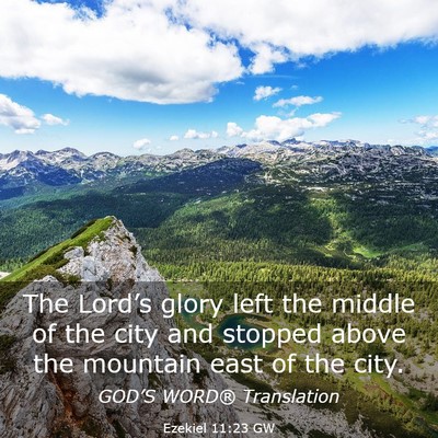 Picture 03 - Ezekiel 11:23 GW - The Lord’s glory left the middle of the city - Bible Verse Picture