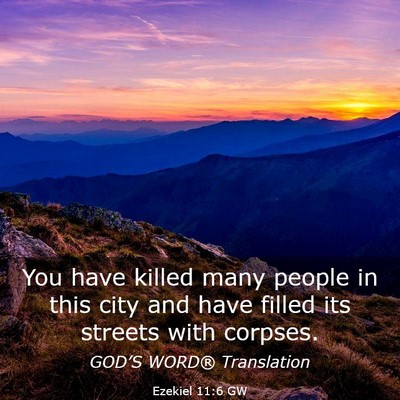 Picture 03 - Ezekiel 11:6 GW - You have killed many people in this city and have - Bible Verse Picture