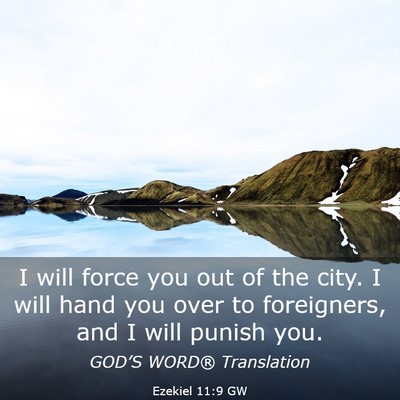 Picture 03 - Ezekiel 11:9 GW - I will force you out of the city. I will hand you - Bible Verse Picture