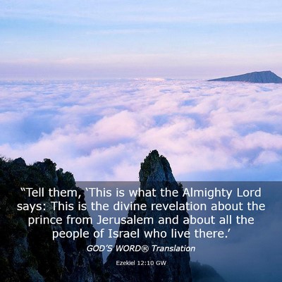 Picture 03 - Ezekiel 12:10 GW - “Tell them, ‘This is what the Almighty Lord - Bible Verse Picture