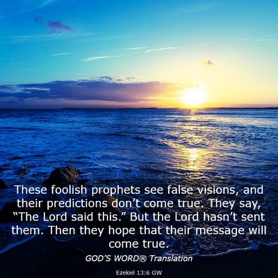 Picture 03 - Ezekiel 13:6 GW - These foolish prophets see false visions, and - Bible Verse Picture