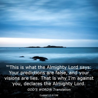 Picture 03 - Ezekiel 13:8 GW - “‘This is what the Almighty Lord says: Your - Bible Verse Picture