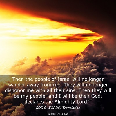 Picture 03 - Ezekiel 14:11 GW - Then the people of Israel will no longer wander - Bible Verse Picture