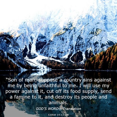 Picture 03 - Ezekiel 14:13 GW - “Son of man, suppose a country sins against me - Bible Verse Picture