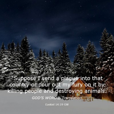 Picture 03 - Ezekiel 14:19 GW - “Suppose I send a plague into that country or - Bible Verse Picture