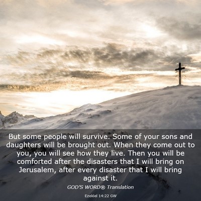 Picture 03 - Ezekiel 14:22 GW - But some people will survive. Some of your sons - Bible Verse Picture