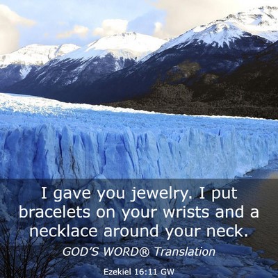 Picture 03 - Ezekiel 16:11 GW - I gave you jewelry. I put bracelets on your - Bible Verse Picture