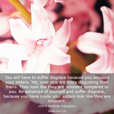 Picture 03 - Ezekiel 16:52 GW - You will have to suffer disgrace because you - Bible Verse Picture