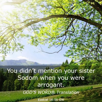 Picture 03 - Ezekiel 16:56 GW - You didn’t mention your sister Sodom when you - Bible Verse Picture