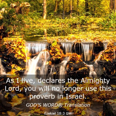 Picture 03 - Ezekiel 18:3 GW - As I live, declares the Almighty Lord, you will - Bible Verse Picture