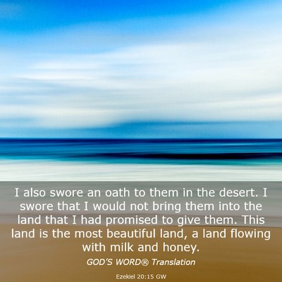 Picture 03 - Ezekiel 20:15 GW - I also swore an oath to them in the desert. I - Bible Verse Picture