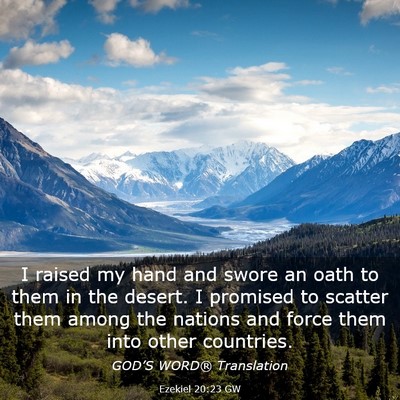 Picture 03 - Ezekiel 20:23 GW - I raised my hand and swore an oath to them in the - Bible Verse Picture