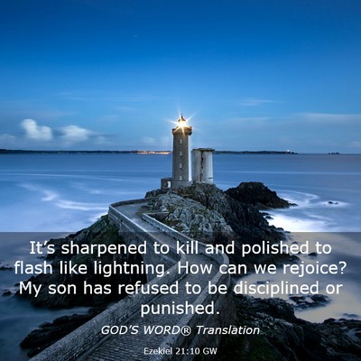 Picture 03 - Ezekiel 21:10 GW - It’s sharpened to kill and polished to flash - Bible Verse Picture