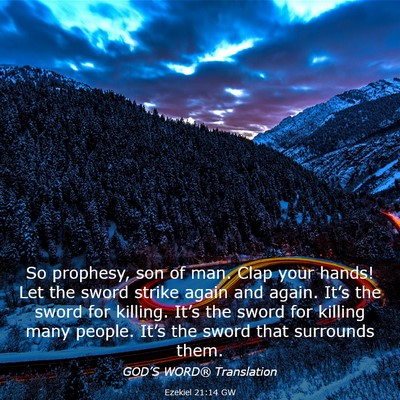 Picture 03 - Ezekiel 21:14 GW - So prophesy, son of man. Clap your hands! Let the - Bible Verse Picture
