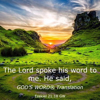 Picture 03 - Ezekiel 21:18 GW - The Lord spoke his word to me. He - Bible Verse Picture