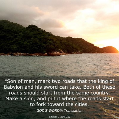 Picture 03 - Ezekiel 21:19 GW - “Son of man, mark two roads that the king of - Bible Verse Picture