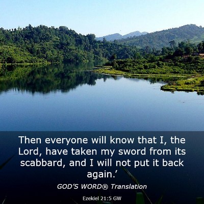 Picture 03 - Ezekiel 21:5 GW - Then everyone will know that I, the Lord, have - Bible Verse Picture
