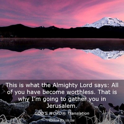 Picture 03 - Ezekiel 22:19 GW - This is what the Almighty Lord says: All of you - Bible Verse Picture