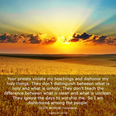 Picture 03 - Ezekiel 22:26 GW - Your priests violate my teachings and dishonor my - Bible Verse Picture