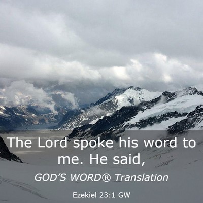 Picture 03 - Ezekiel 23:1 GW - The Lord spoke his word to me. He - Bible Verse Picture