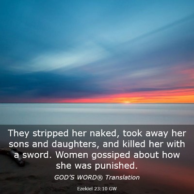 Picture 03 - Ezekiel 23:10 GW - They stripped her naked, took away her sons and - Bible Verse Picture