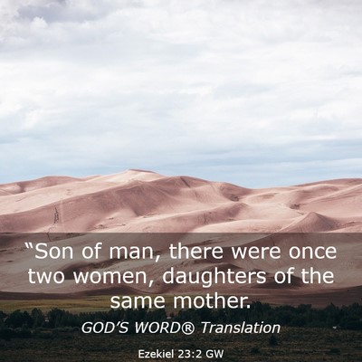 Picture 03 - Ezekiel 23:2 GW - “Son of man, there were once two women, - Bible Verse Picture