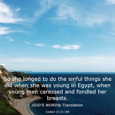 Picture 03 - Ezekiel 23:21 GW - So she longed to do the sinful things she did - Bible Verse Picture