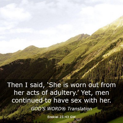 Picture 03 - Ezekiel 23:43 GW - Then I said, ‘She is worn out from her acts of - Bible Verse Picture