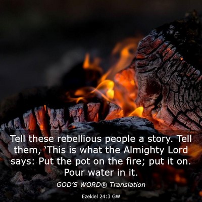 Picture 03 - Ezekiel 24:3 GW - Tell these rebellious people a story. Tell them, - Bible Verse Picture