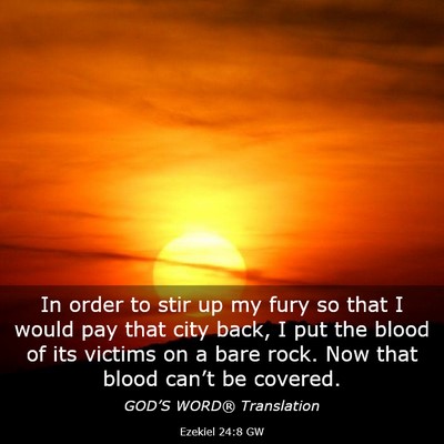 Picture 03 - Ezekiel 24:8 GW - In order to stir up my fury so that I would pay - Bible Verse Picture