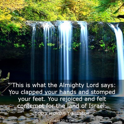 Picture 03 - Ezekiel 25:6 GW - “‘This is what the Almighty Lord says: You - Bible Verse Picture