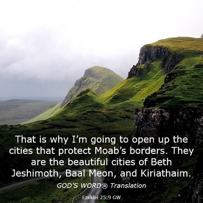 Picture 03 - Ezekiel 25:9 GW - That is why I’m going to open up the cities - Bible Verse Picture