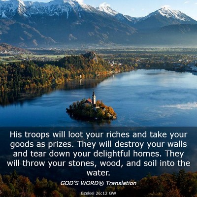 Picture 03 - Ezekiel 26:12 GW - His troops will loot your riches and take your - Bible Verse Picture