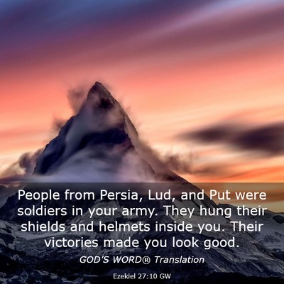 Picture 03 - Ezekiel 27:10 GW - People from Persia, Lud, and Put were soldiers in - Bible Verse Picture