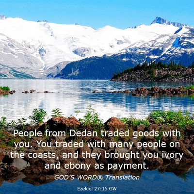 Picture 03 - Ezekiel 27:15 GW - People from Dedan traded goods with you. You - Bible Verse Picture