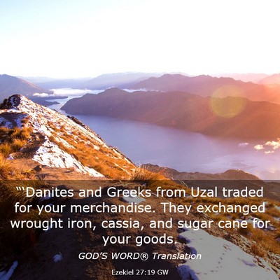 Picture 03 - Ezekiel 27:19 GW - “‘Danites and Greeks from Uzal traded for - Bible Verse Picture