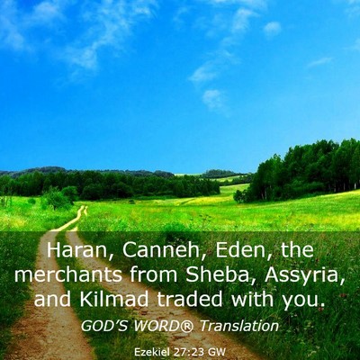 Picture 03 - Ezekiel 27:23 GW - Haran, Canneh, Eden, the merchants from Sheba, - Bible Verse Picture