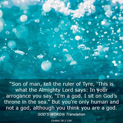 Picture 03 - Ezekiel 28:2 GW - “Son of man, tell the ruler of Tyre, ‘This is - Bible Verse Picture