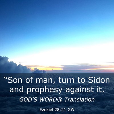 Picture 03 - Ezekiel 28:21 GW - “Son of man, turn to Sidon and prophesy against - Bible Verse Picture
