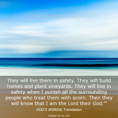 Picture 03 - Ezekiel 28:26 GW - They will live there in safety. They will build - Bible Verse Picture