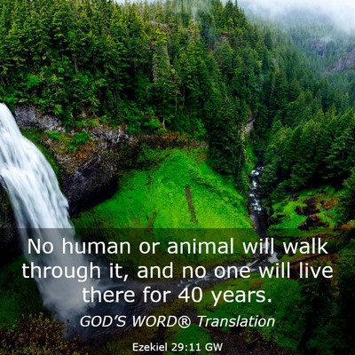 Picture 03 - Ezekiel 29:11 GW - No human or animal will walk through it, and no - Bible Verse Picture