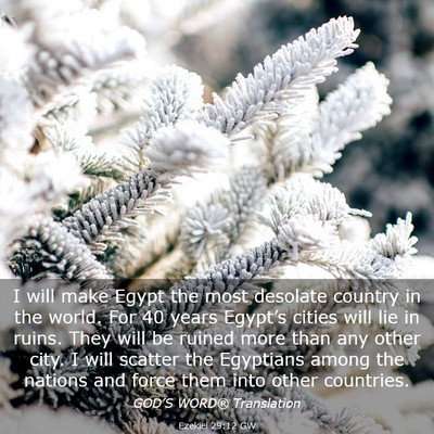 Picture 03 - Ezekiel 29:12 GW - I will make Egypt the most desolate country in - Bible Verse Picture