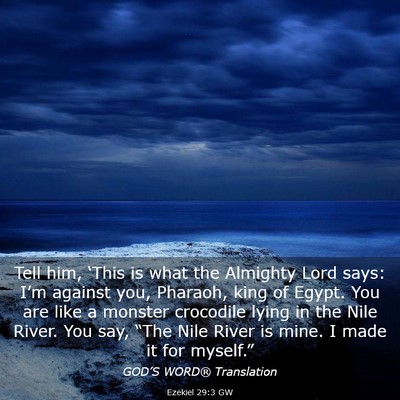 Picture 03 - Ezekiel 29:3 GW - Tell him, ‘This is what the Almighty Lord says: - Bible Verse Picture