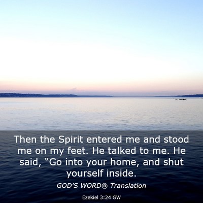 Picture 03 - Ezekiel 3:24 GW - Then the Spirit entered me and stood me on my - Bible Verse Picture