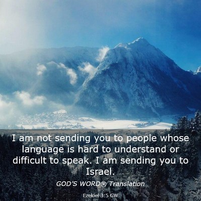 Picture 03 - Ezekiel 3:5 GW - I am not sending you to people whose language is - Bible Verse Picture