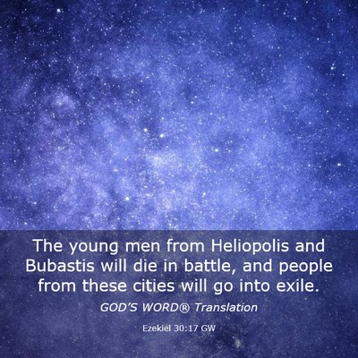 Picture 03 - Ezekiel 30:17 GW - The young men from Heliopolis and Bubastis will - Bible Verse Picture
