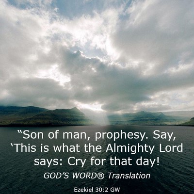 Picture 03 - Ezekiel 30:2 GW - “Son of man, prophesy. Say, ‘This is what the - Bible Verse Picture