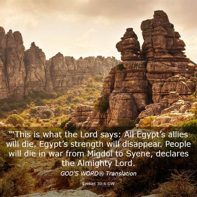 Picture 03 - Ezekiel 30:6 GW - “‘This is what the Lord says: All Egypt’s - Bible Verse Picture