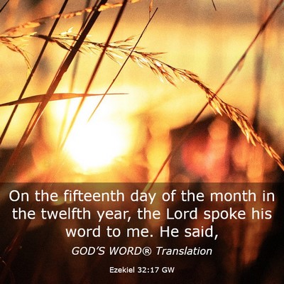 Picture 03 - Ezekiel 32:17 GW - On the fifteenth day of the month in the twelfth - Bible Verse Picture