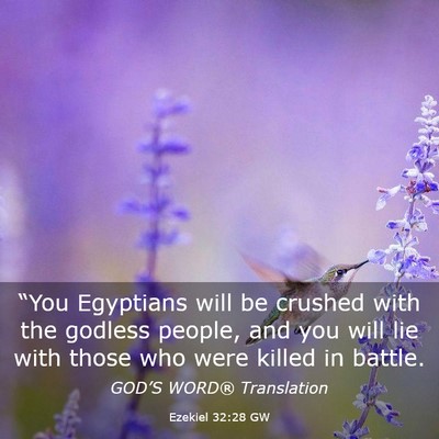 Picture 03 - Ezekiel 32:28 GW - “You Egyptians will be crushed with the godless - Bible Verse Picture
